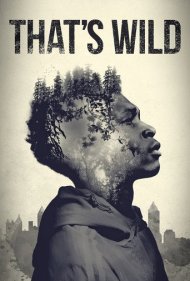 دانلود فیلم That's Wild سال 2020 - این وحشی است