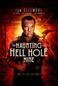دانلود فیلم The Haunting of Hell Hole Mine سال 2023 - معدن متروکه سوراخ جهنم