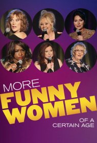 دانلود فیلم More Funny Women of a Certain Age سال 2020 - زنان کمدین بامزه بیشتر در یک سن خاص