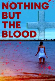 دانلود فیلم Nothing But the Blood سال 2020
