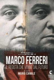 Marco Ferreri: The Director Who Came from the Future 2007