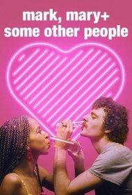 دانلود فیلم Mark, Mary And Some Other People سال 2021 - مارک، مری و برخی افراد دیگر