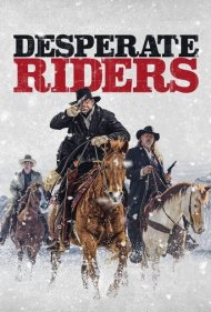 دانلود دوبله فارسی فیلم The Desperate Riders سال 2022 - سوارکاران نا‌امید