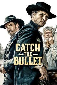 دانلود فیلم Catch the Bullet سال 2021 - گلوله را بگیر