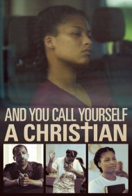 دانلود فیلم And You Call Yourself a Christian سال 2022 - و تو خودت را مسیحی مینامی