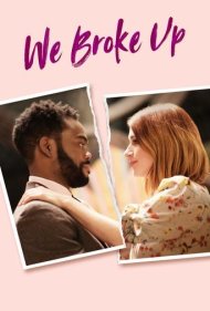 دانلود فیلم We Broke Up سال 2021 - ما جدا شدیم