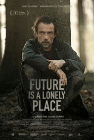 دانلود فیلم Future Is a Lonely Place سال 2021 - آینده جای دلگیری است