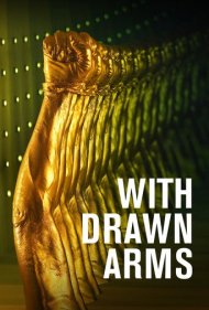 دانلود فیلم With Drawn Arms سال 2020 - با دستهای برافراشته