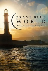 Brave Blue World: Racing to Solve Our Water Crisis 2019