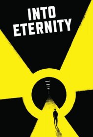 دانلود فیلم Into Eternity: A Film for the Future سال 2010 - به سوی ابدیت: فیلمی برای آینده