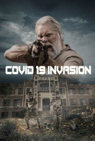 دانلود فیلم COVID-19: Invasion سال 2021 - کووید-19: تهاجم