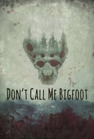دانلود فیلم Don't Call Me Bigfoot سال 2020 - به من نگو پاگنده