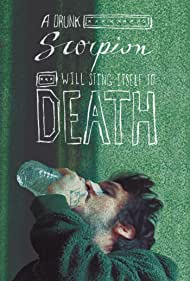 دانلود فیلم A Drunk Scorpion Will Sting Itself to Death سال 2020 - عقرب مست خود را تا حد مرگ نیش می زند