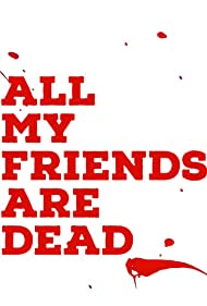 دانلود فیلم All My Friends Are Dead سال 2021 - تمام دوستان من مرده اند