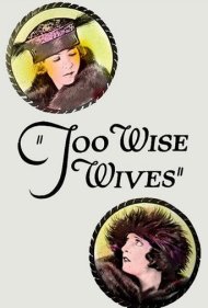 دانلود فیلم Too Wise Wives سال 1921 - زنان بیش از حد دانا