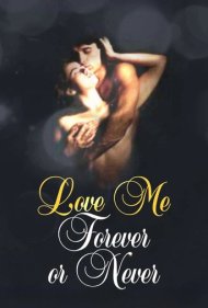 دانلود فیلم Love Me Forever or Never سال 1986 - عشقم باش برای همیشه یا هرگز