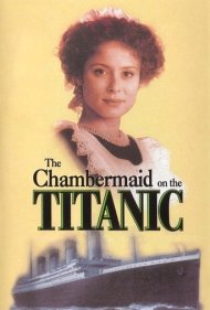 دانلود فیلم The Chambermaid on the Titanic سال 1997 - خدمتکار تایتانیک