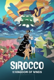 دانلود دوبله فارسی فیلم Sirocco and the Kingdom of the Winds سال 2023 - سیروکو و پادشاهی بادها