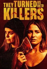 دانلود فیلم They Turned Us Into Killers سال 2024 - اونا ما رو به قاتل تبدیل کردند