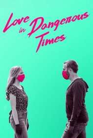 دانلود فیلم Love in Dangerous Times سال 2020 - عشق در دوران خطرناک