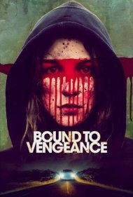 دانلود فیلم Bound to Vengeance سال 2015 - محکوم به انتقام