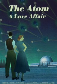 دانلود فیلم The Atom: A Love Affair سال 2019 - اتم: یک رابطه عاشقانه