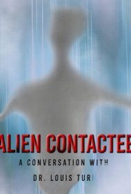 دانلود فیلم Alien Contactee: A Conversation with Dr.Louis Turi سال 2020 - تماس با بیگانگان: گفتگو با دکتر لوئیس توری
