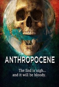 دانلود فیلم Anthropocene سال 2020 - آنتروپوسن