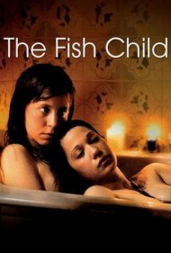 دانلود فیلم The Fish Child سال 2009 - بچه ماهی