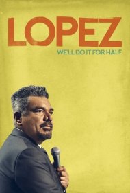 دانلود فیلم George Lopez: We'll Do It for Half سال 2020