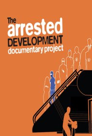 دانلود فیلم The Arrested Development Documentary Project سال 2013 - پروژه مستند توسعه نافرجام