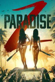 دانلود فیلم Paradise Z سال 2020 - مرگ تدریجی در بهشت زامبی ها