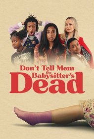 دانلود فیلم Don't Tell Mom the Babysitter's Dead سال 2024 - به مامان نگو پرستار بچه مرده