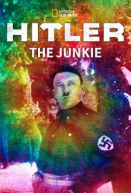 دانلود فیلم Hitler The Junkie سال 2014 - هیتلر معتاد