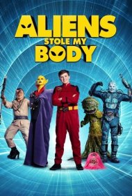 دانلود دوبله فارسی فیلم Aliens Stole My Body سال 2020 - بیگانگان بدنم را دزدیدند