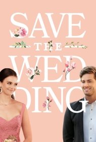 دانلود فیلم Save the Wedding سال 2021