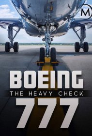 دانلود فیلم Boeing 777: The Heavy Check سال 2016 - بوئینگ ۷۷۷: اورهال اساسی