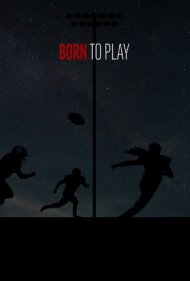 دانلود فیلم Born to Play سال 2020 - متولدشده برای بازی