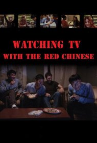 دانلود فیلم Watching TV with the Red Chinese سال 2011 - تماشای تلویزیون با چینیهای سرخ
