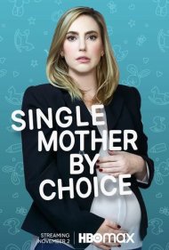دانلود فیلم Single Mother by Choice سال 2021