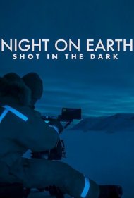 دانلود فیلم Night on Earth: Shot in the Dark سال 2020 - شب روی زمین: فیلمبرداری در تاریکی