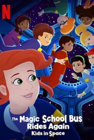 دانلود فیلم The Magic School Bus Rides Again: Kids in Space سال 2020 - سفرهای علمی دوباره میتازد: بچهها در فضا