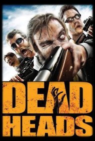 دانلود فیلم DeadHeads سال 2011 - کله‌پوک‌ها