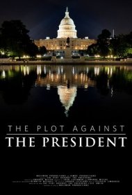 دانلود فیلم The Plot Against the President سال 2020 - توطئه علیه رئیسجمهور