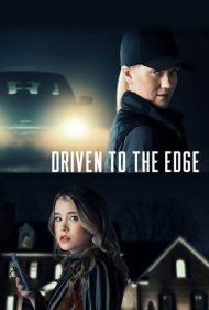 دانلود فیلم Driven to the Edge سال 2020