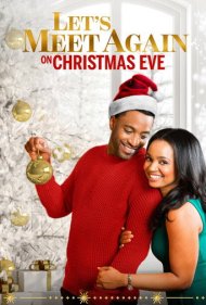 دانلود فیلم Let's Meet Again on Christmas Eve سال 2020 - دیدار دوباره در شب کریسمس