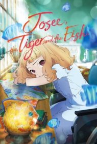 دانلود دوبله فارسی فیلم Josee, the Tiger and the Fish سال 2020 - جوزه، حکایت ببر و ماهی