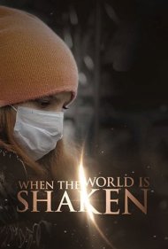 دانلود فیلم When the World is Shaken سال 2021 - وقتی جهان می‌لرزد