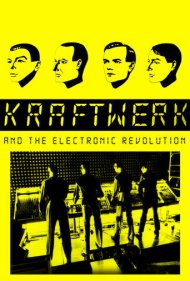 دانلود فیلم Kraftwerk and the Electronic Revolution سال 2008 - کرافت‌ورک و انقلاب الکترونیک
