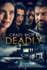 دانلود فیلم Crazy, Rich and Deadly سال 2020 - دیوانه، پولدار و مرگبار